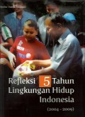 Refleksi 5 tahun lingkungan hidup Indonesia (2004-2009)