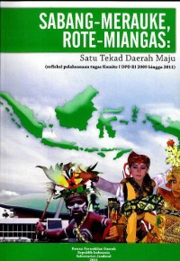 Sabang-Merauke, Rote-Miangas : satu tekad daerah maju (refleksi pelaksanaan tugas Komite I DPD RI 2009 hingga 2011)