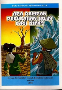 Buku panduan perubahan iklim : apa dampak perubahan iklim bagi kita?