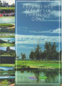 Experience Malaysia through golf : come as a guest, leave as a friend