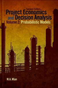 Project economics and decision analysis : volume 2 : probabilistic models