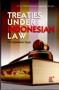 Treaties under Indonesian law : a comparative study