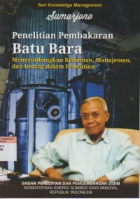 Penelitian pembakaran batubara : menyeimbangkan keilmuan, manajemen, dan insting dalam penelitian