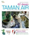 42 desain taman air : selaraskan suasana alam di hunian anda