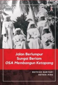 Jalan berlumpur sungai beriam : OSA membangun Ketapang