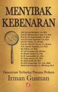 Menyibak kebenaran : eksaminasi terhadap putusan perkara Irman Gusman : volume 2