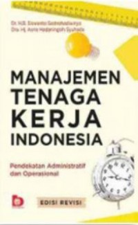 Manajemen tenaga kerja Indonesia : pendekatan administratif dan operasional