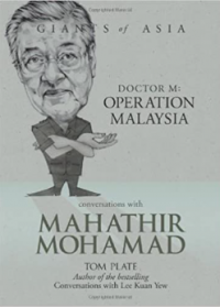 Conversations with Mahathir Mohamad : Doctor M : operation Malaysia