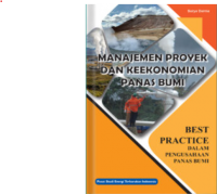 Manajemen proyek dan keekonomian panas bumi : best practice dalam pengusahaan panas bumi