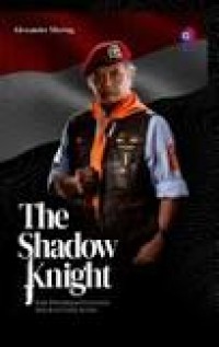 The shadow knight : jejak petualangan profesional intelektual Teddy Kardin