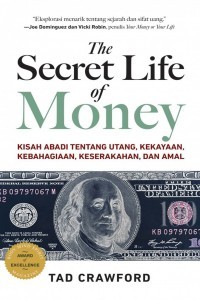 The secret life of money : kisah abadi tentang utang, kekayaan, kebahagiaan, keserakahan, dan amal