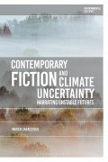 Contemporary fiction and climate uncertainty : narrating unstable futures