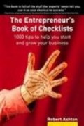 The entrepreneur's book of checklists : 1000 tips to help you start and grow your business