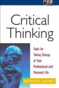 Critical thinking : tools for taking charge of your professional and personal life