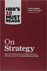 HBR's 10 must reads : on strategy