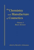 The chemistry and manufacture of cosmetics: volume i basic science