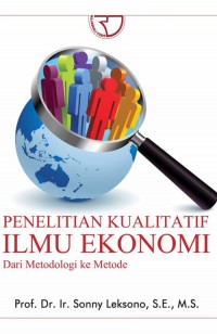 Penelitian kualitatif ilmu ekonomi : dari metodelogi ke metode