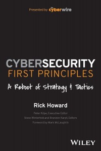 Cybersecurity first principles : a reboot of strategy and tactics