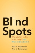 Blind spots : why we fail to do what's right and what to do about it