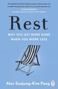 Rest : why you get more done when you work less