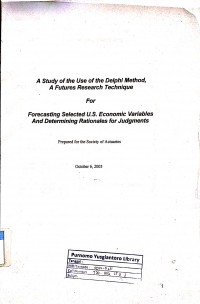 A study of the use of the Delphi method : a future research technique for forecasting selected U.S. economic variables and determining rationales for judgments