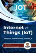 Internet of things (IoT) : mengubah wajah pendidikan Indonesia