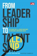 From leadership to talentship : the book for all leader who want to overcome succession crisis