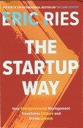 The startup way : how entrepreneurial management transforms culture and drives growth