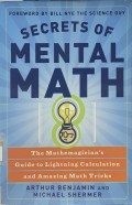 Secrets of mental math : the mathemagician's guide to lightning calculation and amazing math tricks