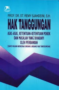 Hak tanggungan : asas-asas, ketentuan-ketentuan pokok dan masalah yang dihadapi oleh perbankan (suatu kajian mengenai undang-undang hak tanggungan)