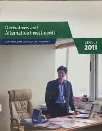 CFA program curriculum : level I 2011 : derivatives and alternative investments