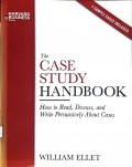 The case study handbook : how to read, discuss, and write persuasively about cases