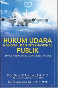 Hukum udara nasional dan internasional publik = public international and national air law