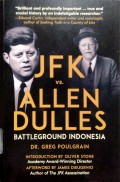 JFK vs. Allen Dulles : battleground Indonesia