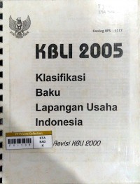 KBLI 2005 : Klasifikasi baku lapangan usaha Indonesia