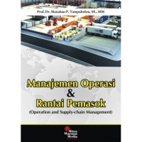 Manajemen operasi & rantai pemasok : (operation and supply-chain management)