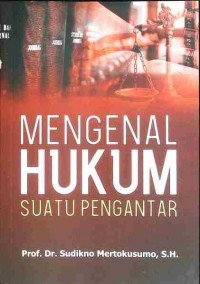 Mengenal Hukum : suatu pengantar