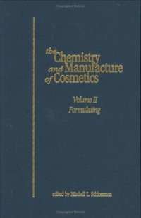 The chemistry and manufacture of cosmetics: volume ii formulating