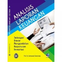 Analisis laporan keuangan : sebagai dasar pengambilan keputusan investasi