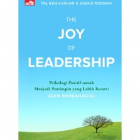 The joy of leadership : psikologi positif untuk menjadi pemimpin yang berarti (dan berbahagia)