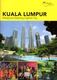 Kuala Lumpur : Malaysia's dazzling capital city