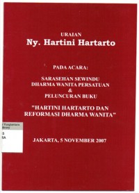 Uraian Ny. Hartini Hartarto pada acara Sarasehan Sewindu Dharma Wanita Persatuan & Peluncuran Buku, Hartini Hartarto dan Reformasi Dharma Wanita