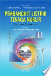 Pembangkit listrik tenaga nuklir : pilihan terakhir