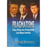 Pragmatisme : sikap hidup dan prinsip politik luar negeri Amerika