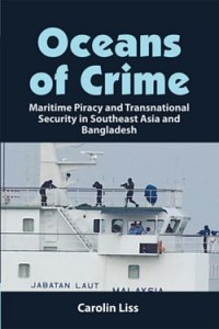 Ocean of crime : maritime piracy and transnational security in Southeast Asia and Bangladesh