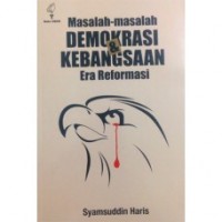 Masalah-masalah demokrasi & kebangsaan era reformasi