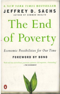 The end of poverty : economic possibilities for our time : foreword by Bono