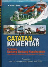 Catatan dan komentar terhadap undang-undang kepabeanan (Undang-Undang No. 10 Tahun 1995 dan Undang-Undang No. 17 Tahun 2006)