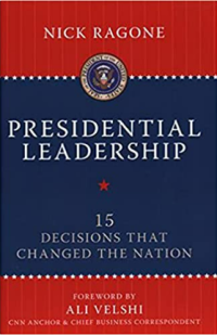 Presidential leadership : 15 decisions that changed the nation