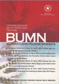 Undang-Undang no. 19 tahun 2003 tentang BUMN dan peraturan pelaksanaannya